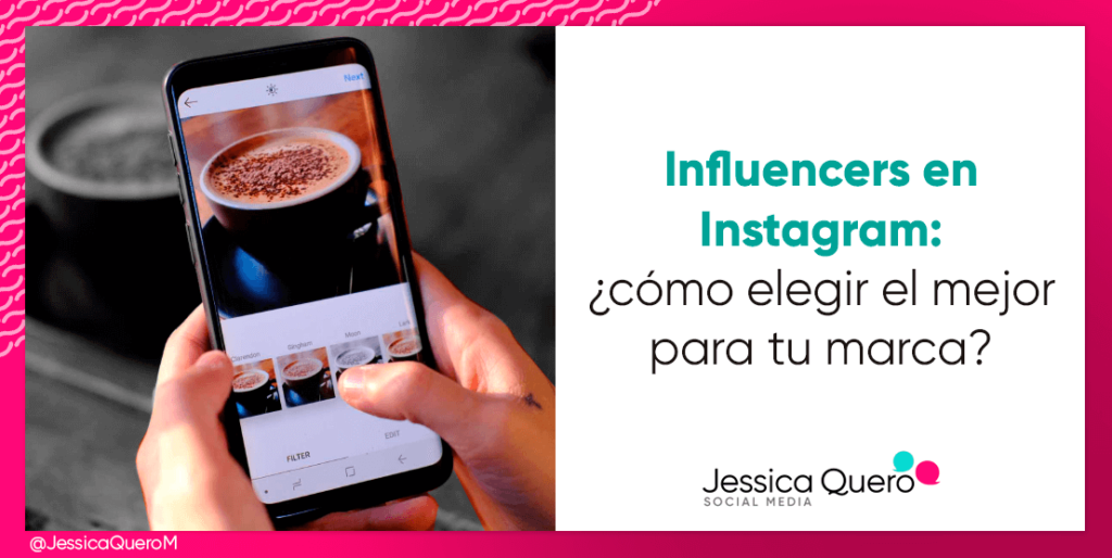 Influencers En Instagram C Mo Elegir El Mejor Para Tu Marca