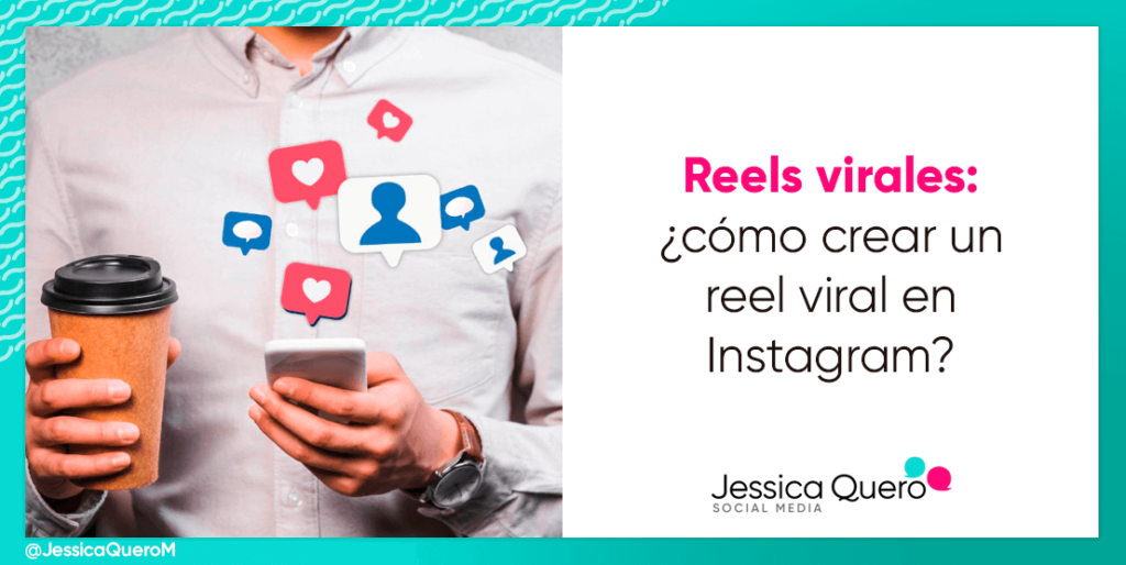 Reels virales cómo crear un reel viral en Instagram Jessica Quero