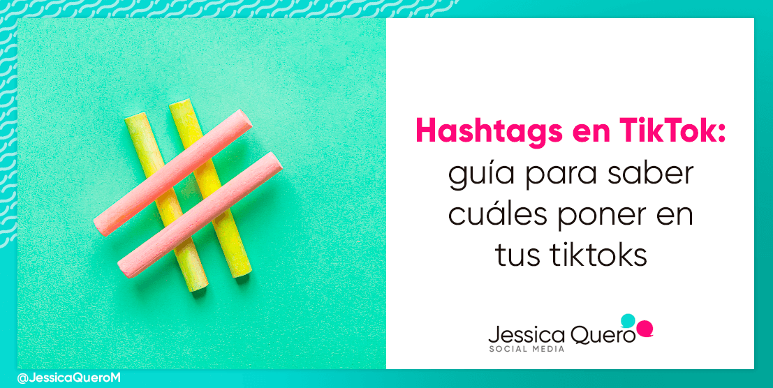 Hashtags en TikTok guía para saber cuáles poner en tus tiktoks